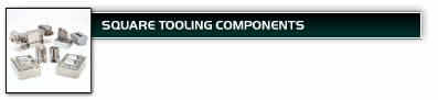 Square Tooling Components